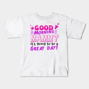 Good Morning Mammy! Kids T-Shirt